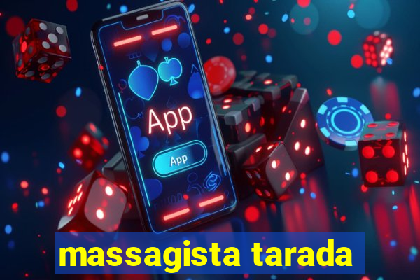 massagista tarada